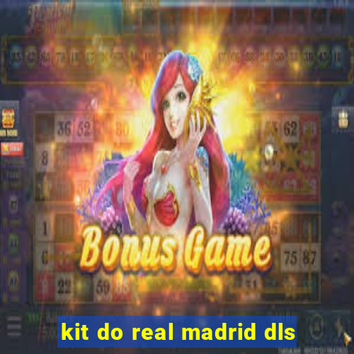 kit do real madrid dls